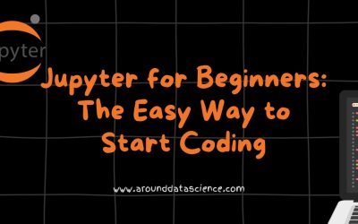 Jupyter for Beginners: The Easy Way to Start Coding