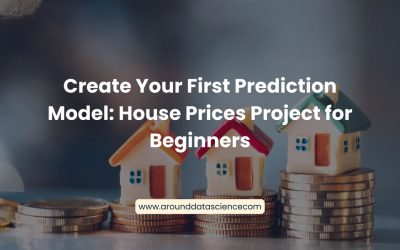 Create Your First Prediction Model: House Prices Project for Beginners