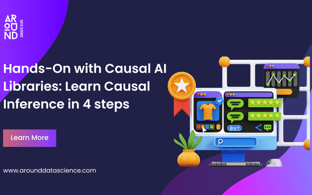 Hands-On with Causal AI Libraries: Learn Causal Inference in 4 Practical Steps