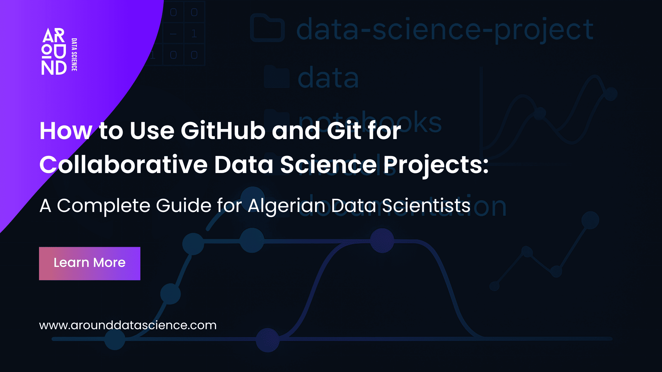How to Use GitHub and Git for Collaborative Data Science Projects: A Complete Guide for Algerian Data Scientists