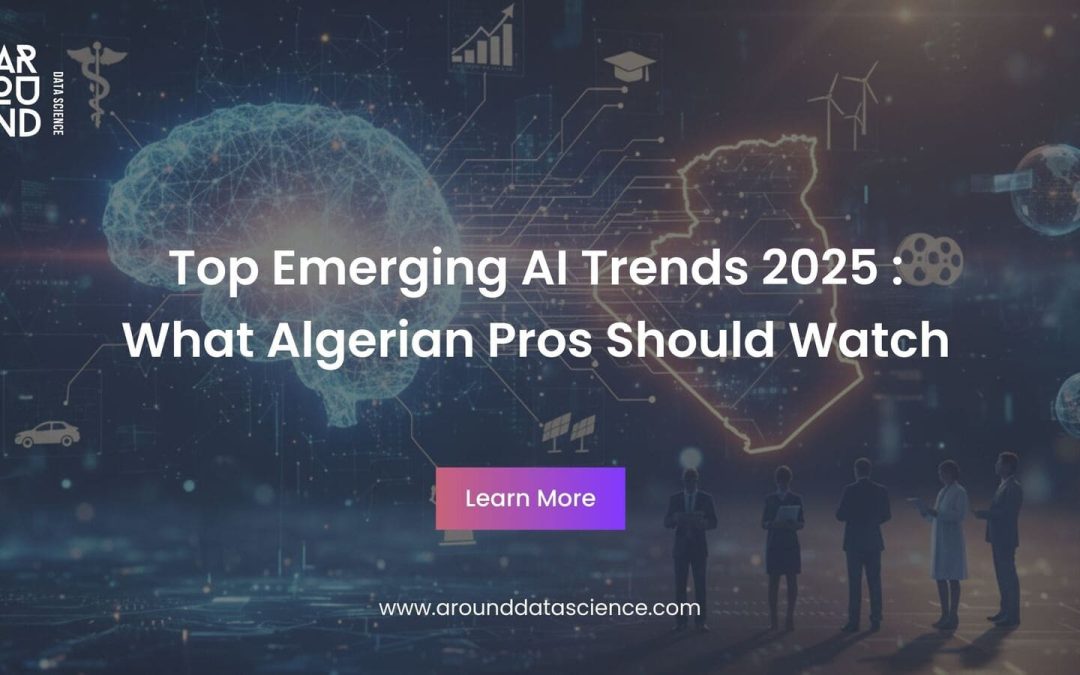 Top Emerging AI Trends 2025: What Algerian Pros Should Watch 