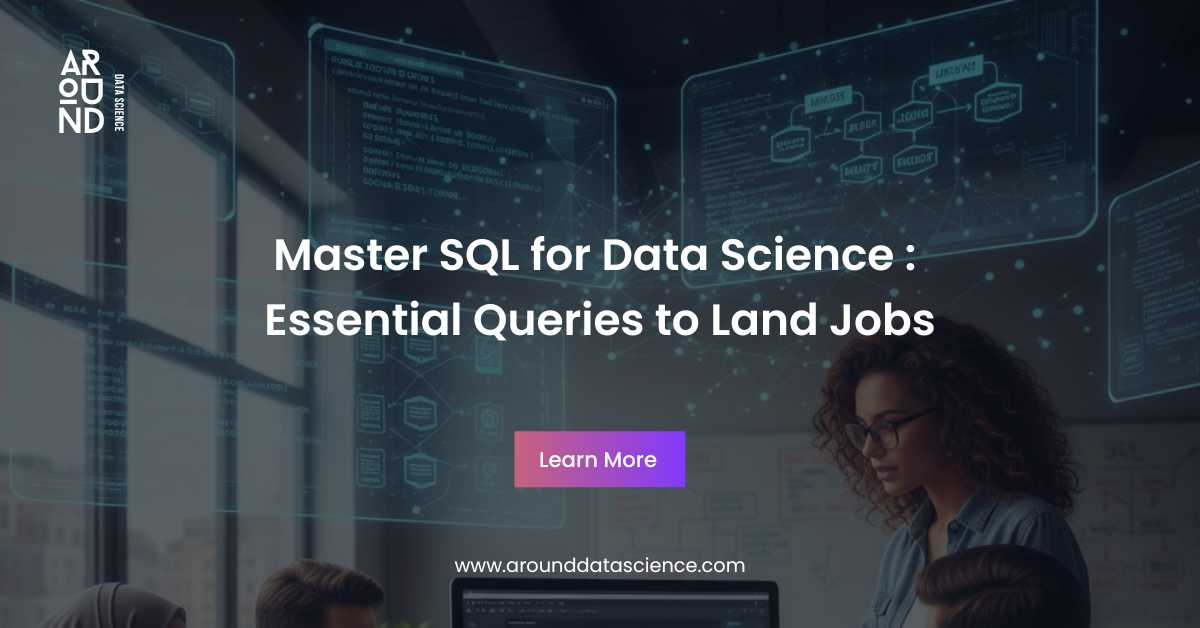 Master SQL for Data Science: Essential Queries to Land Jobs